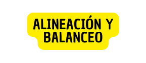 ALINEACIÓN Y BALANCEO